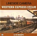 Book cover of Lineside Camera - Western Express Steam by SHARPE, G.W. 
